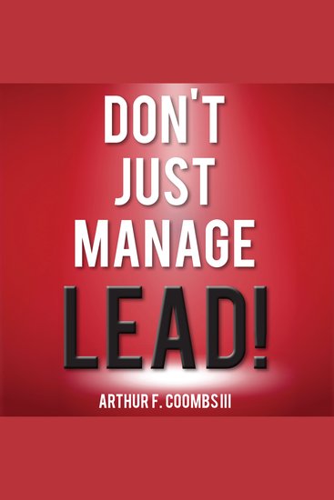 Don't Just Manage—Lead! - cover