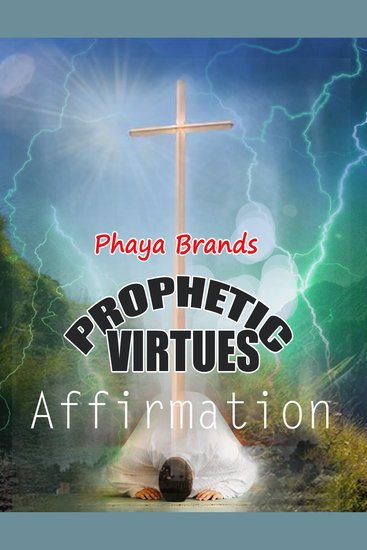 PROPHETIC VIRTUES AFFIRMATIONS - Deeper Spirituality - cover