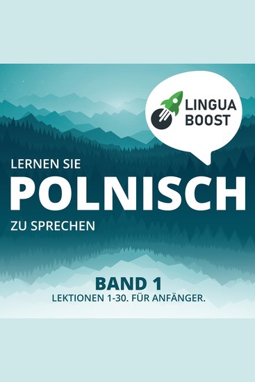 Lernen Sie Polnisch zu sprechen Band 1 - Lektionen 1-30 Für Anfänger - cover