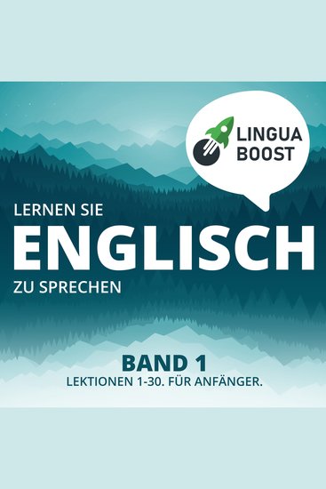 Lernen Sie Englisch zu sprechen Band 1 - Lektionen 1-30 Für Anfänger - cover