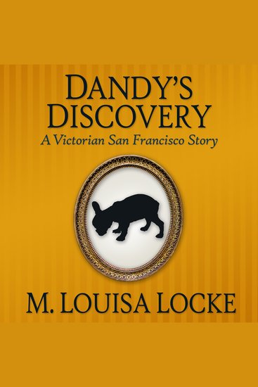 Dandy's Discovery - A Victorian San Francisco Story - cover