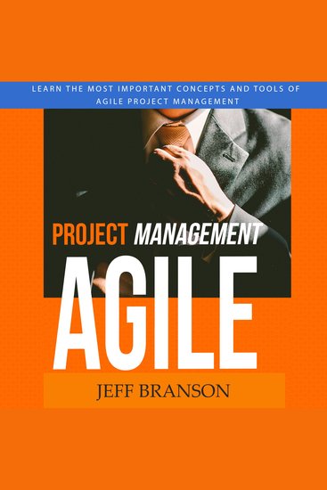 Agile Project Management - Learn the Most Important Concepts and Tools of Agile Project Management - cover