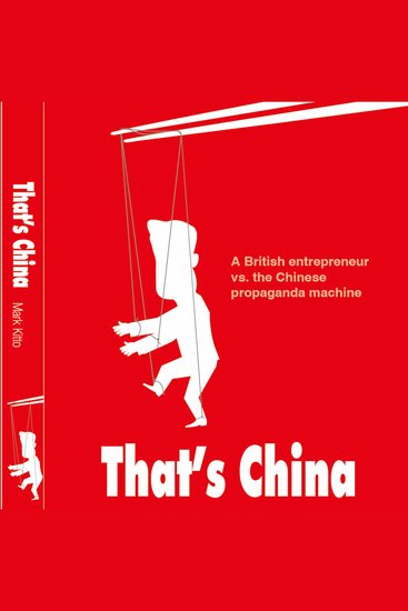 That's China - A British entrepreneur versus the Chinese propaganda machine - cover