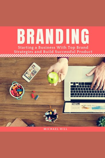 Branding - Starting a Business With Top Brand Strategies and Build Successful Product - cover