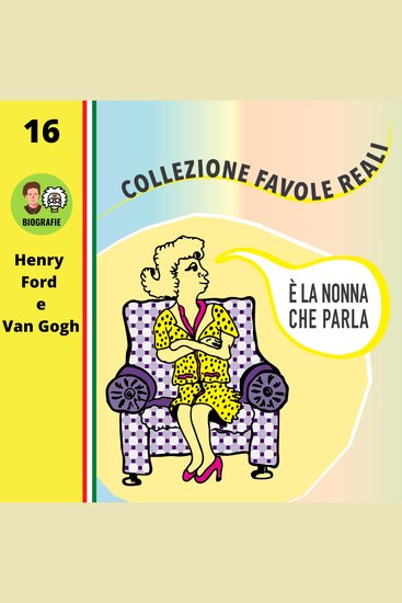 È LA NONNA CHE PARLA - Henry Ford e Van Gogh - cover