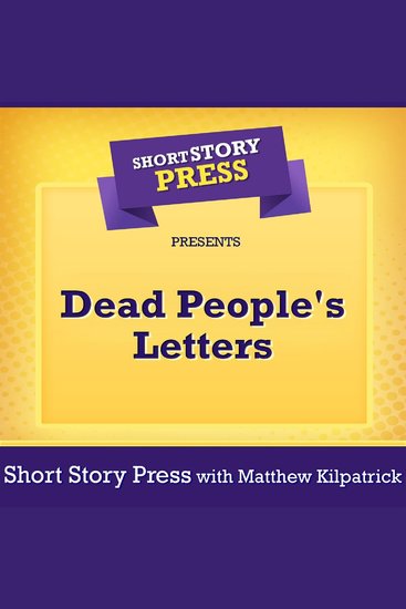 Short Story Press Presents Dead People's Letters - cover