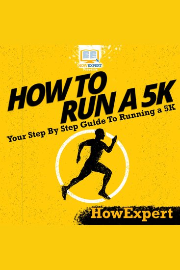 How To Run a 5K - Your Step By Step Guide To Running a 5K - cover