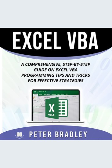 Excel VBA - A Comprehensive Step-By-Step Guide on Excel VBA Programming Tips and Tricks for Effective Strategies - cover