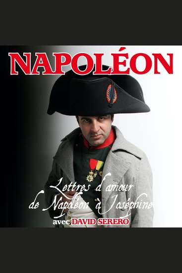 Lettres d'amour de Napoléon Bonaparte à Joséphine de Beauharnais - Interprété en Francais par David Serero - cover