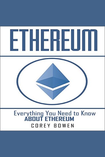Ethereum: Everything You Need to Know About Ethereum - cover