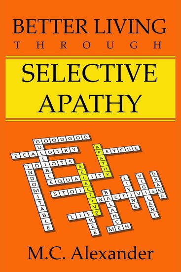 Better Living Through Selective Apathy - cover