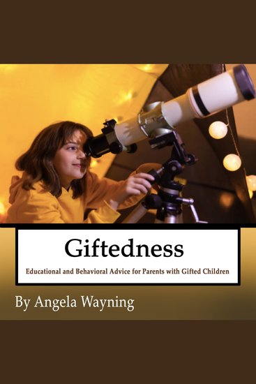 Giftedness - Educational and Behavioral Advice for Parents with Gifted Children - cover