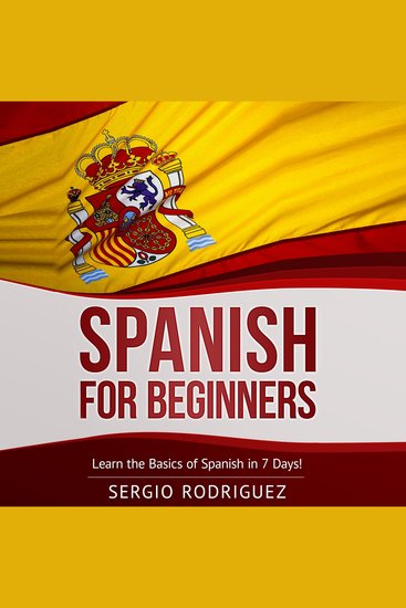 Spanish for Beginners - Learn the Basics of Spanish in 7 Days - cover