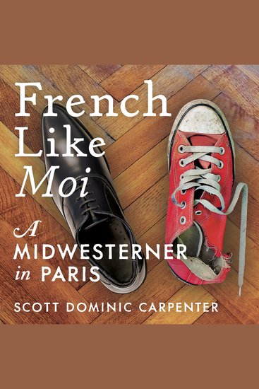 French Like Moi - A Midwesterner in Paris - cover