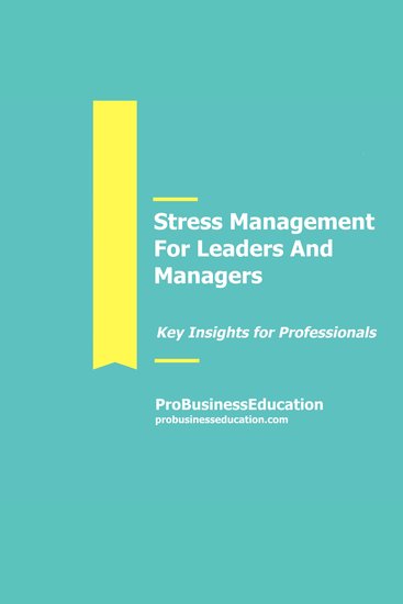 Stress Management For Leaders And Managers - cover