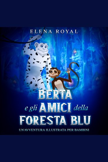 Berta e gli amici della foresta blu - Un'avventura per bambini - cover