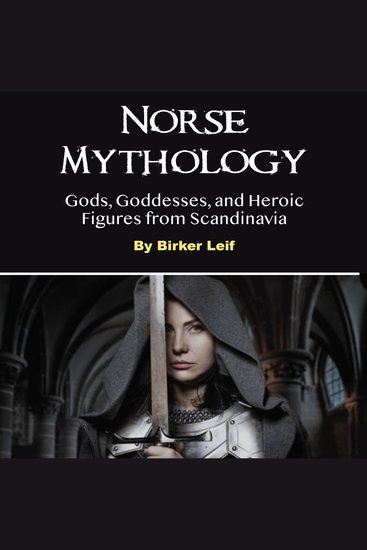 Norse Mythology - Gods Goddesses and Heroic Figures from Scandinavia - cover