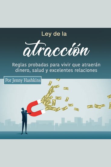 Ley de la atracción - Reglas probadas para vivir que atraerán dinero salud y excelentes relaciones - cover