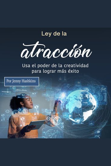 Ley de la atracción - Usa el poder de la creatividad para lograr más éxito - cover