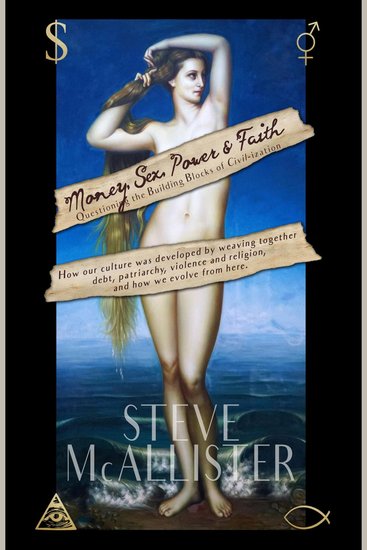 Money Sex Power & Faith - Questioning the Building Blocks of Civilization - cover