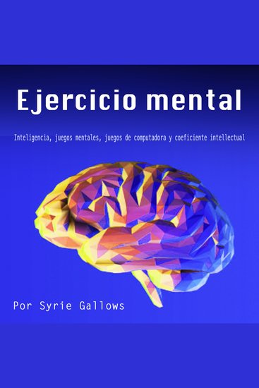 Ejercicio mental - Inteligencia juegos mentales juegos de computadora y coeficiente intellectual - cover