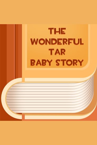 The Wonderful Tar Baby Story - cover