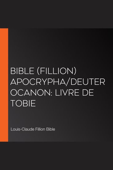 Bible (Fillion) Apocrypha Deuterocanon: Livre de Tobie - cover