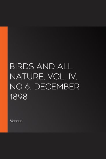 Birds and All Nature Vol IV No 6 December 1898 - cover