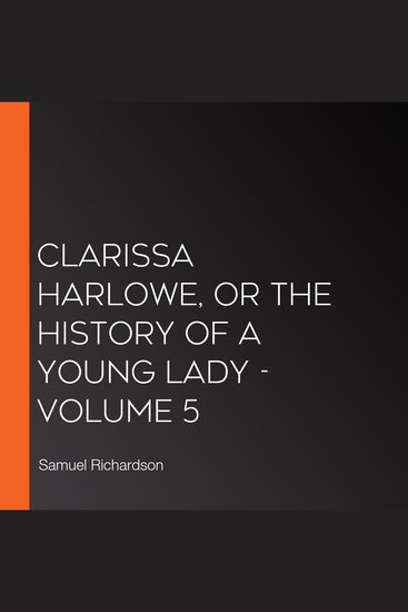 Clarissa Harlowe or the History of a Young Lady - Volume 5 - cover