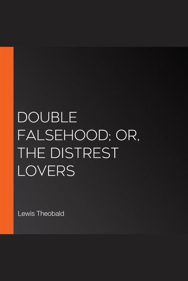 Double Falsehood; or The Distrest Lovers - cover
