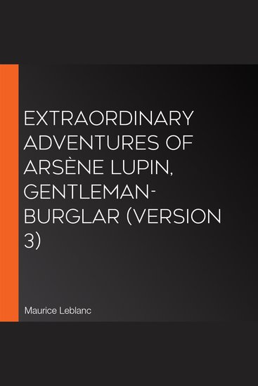 Extraordinary Adventures of Arsène Lupin Gentleman-Burglar (version 3) - cover