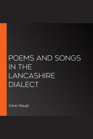 Poems and Songs in the Lancashire Dialect - cover