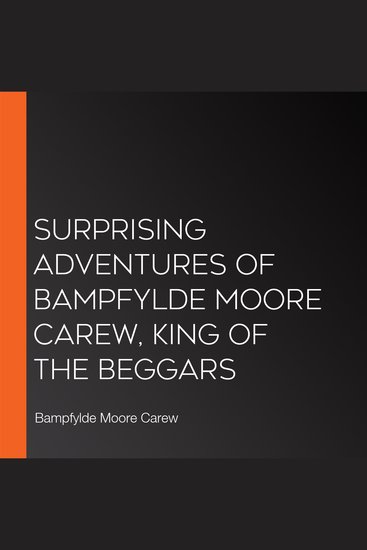 Surprising Adventures of Bampfylde Moore Carew King of the Beggars - cover
