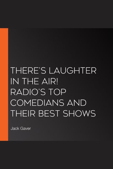 There's Laughter in the Air! Radio's Top Comedians and Their Best Shows - cover