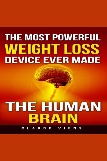 The Most Powerful Weight Loss Device Ever Made - The Human Brain - cover