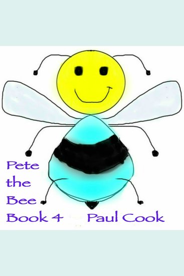 Pete the Bee: Book 4 - cover