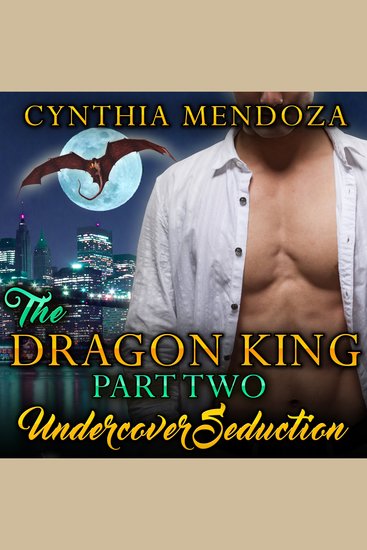 Billionaire Romance: The Dragon King Part Two - Undercover Seduction - cover