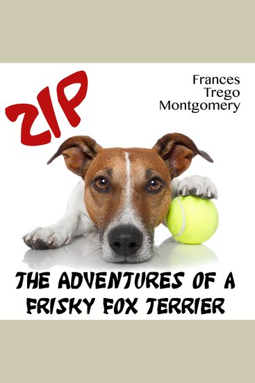 Zip the Adventures of a Frisky Fox Terrier - cover