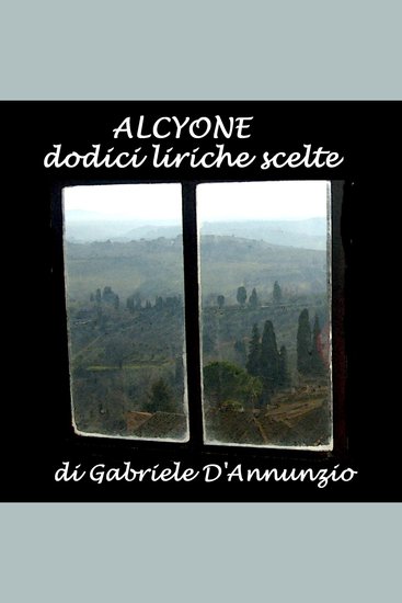 Alcyone: dodici liriche scelte - cover