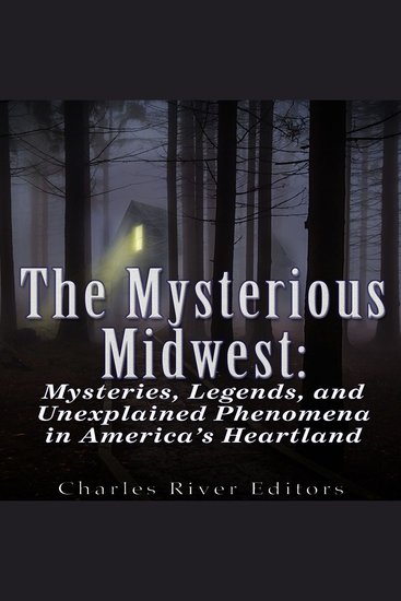 The Mysterious Midwest - Mysteries Legends and Unexplained Phenomena in America's Heartland - cover