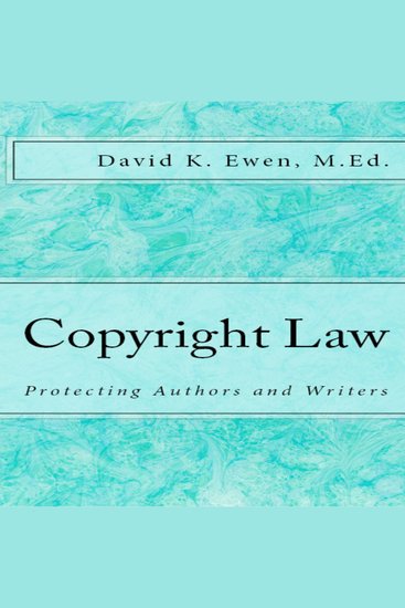 Copyright Law: Protecting Authors and Writers - cover
