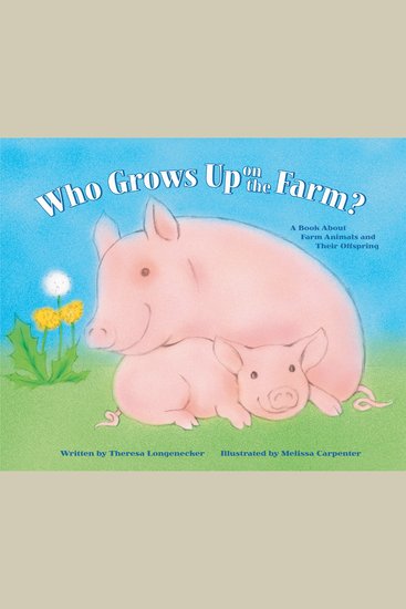 Who Grows Up on the Farm? - A Book About Farm Animals and Their Offspring - cover