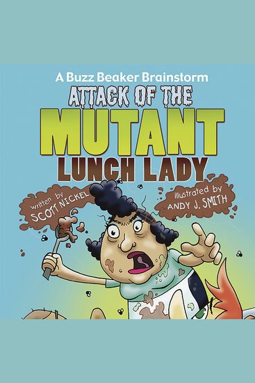 Attack of the Mutant Lunch Lady - A Buzz Beaker Brainstorm - cover