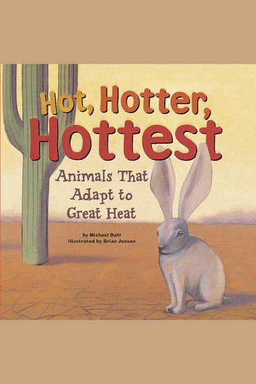 Hot Hotter Hottest - Animals That Adapt to Great Heat - cover