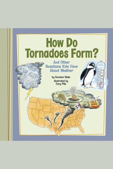 How Do Tornadoes Form? - And Other Questions Kids Have About Weather - cover