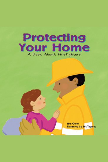 Protecting Your Home - A Book About Firefighters - cover