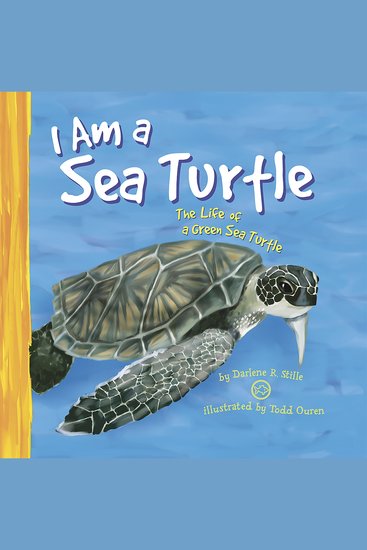 I Am a Sea Turtle - The Life of a Green Sea Turtle - cover