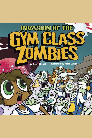 Invasion of the Gym Class Zombies - cover
