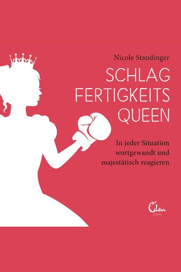 Schlagfertigkeitsqueen - In jeder Situation wortgewandt und majestätisch reagieren - cover