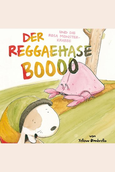 Der Reggaehase Boooo und die rosa Monsterkrabbe - cover